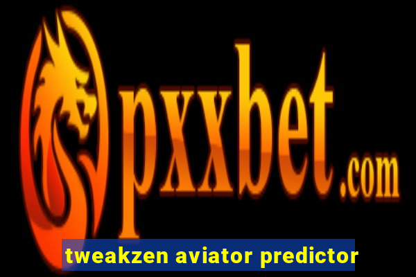 tweakzen aviator predictor